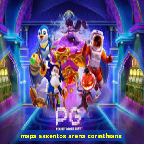 mapa assentos arena corinthians